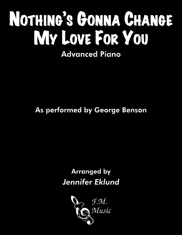 Nothing's Gonna Change My Love For You (Advanced Piano)